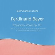 Ferdinand beyer - Ferdinand Beyer: Preparatory School, Op. 101 (2021) Hi-Res