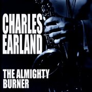 Charles Earland - The Almighty Burner (2000)