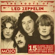 Various Artists - The Roots Of Led Zeppelin (15 Classic Tracks That Inspired Britain's Most Legendary Rock Band) (2004)