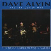 Dave Alvin & The Guilty Men - The Great American Music Galaxy (2005)