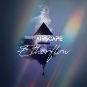 Johan Gielen & Airscape - Etherflow (2025)