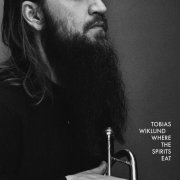 Tobias Wiklund - Where The Spirits Eat (2019)