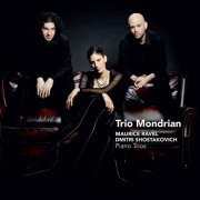 Trio Mondrian - Ravel/Shostakovich: Piano Trios (2012)