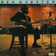 Ben Webster - Ben Webster Plays Ballads (Remastered 2018)