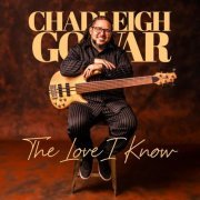 Chadleigh Gowar - The Love I Know (2024)