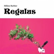 Hélène Barbier - Regulus (2021) [Hi-Res]