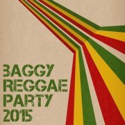 VA - Baggy Reggae Party 2015 (2015)