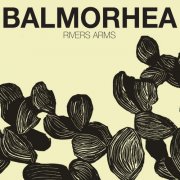 Balmorhea - Rivers Arms (2012)