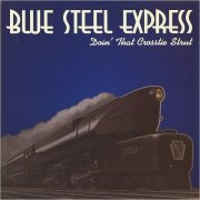 Blue Steel Express - Doin' The Crosstie Strut (2000)