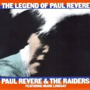 Paul Revere & The Raiders Featuring Mark Lindsay - The Legend Of Paul Revere (Reissue) (1990)