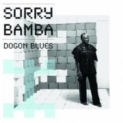 Sorry Bamba - Dogon Blues (2010)