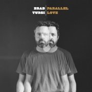 Brad Tursi - Parallel Love (2024) [Hi-Res]