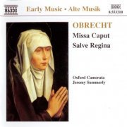 Oxford Camerata, Jeremy Summerly - Obrecht: Salve Regina / Missa Caput (1997)