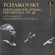 Antal Doráti & Philharmonia Hungarica - Tchaikovsky: Serenade for String Orchestra, Op. 48 by Antal Doráti (2025 Remastered, Vienna 1958) (2025) Hi-Res