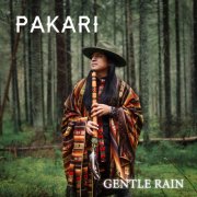 PAKARI - Gentle Rain (2025) [Hi-Res]