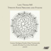 VA - Larry Bell: 24 Preludes and Fugues (2022)