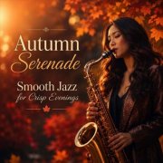 VA - Autumn Serenade Smooth Jazz for Crisp Evenings (2026)
