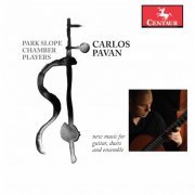 Park Slope Chamber Players - Carlos Pavan: New Music for Guitar, Duets & Ensemble (2020) [Hi-Res]