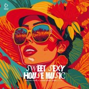 VA - Sweet Sexy House Music Vol. 3 (2025)