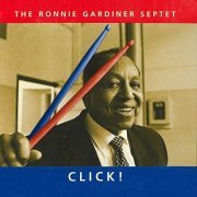 Ronnie Gardiner Septet - Click! (1997/2019)