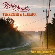 Richie Arndt - Tennessee & Alabama - Songs Along the Road #2 (2024)