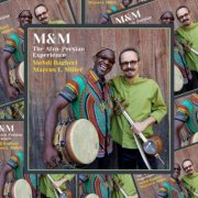 Mehdi Bagheri - M & M...the Afro-Persian Experience (2020)