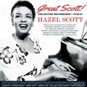 Hazel Scott - Great Scott! Collected Recordings 1939-57 (2023)