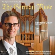 Timothy Olsen - The German Muse: Organ Music, The Flentrop Organ, Salem College, North Carolina (2016)