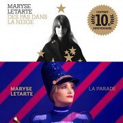 Maryse Letarte - Des pas dans la neige + La parade (Coffret 10e anniversaire) (2018)