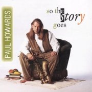 Paul Howards - So The Story Goes (1995)