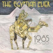 Egyptian Lover - 1985 (2018)