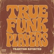 True Funk Players - Tradition Revisted (2026)