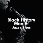 VA - Black History Month: Jazz + Blues (2022)