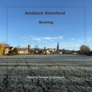 Bowing - Ambient Stamford (2026)