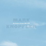 Mark Knopfler - The Studio Albums 1996-2007 (2022)