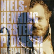 Niels-Henning Ørsted Pedersen - Uncharted Land (1992) 320 kbps+CD Rip