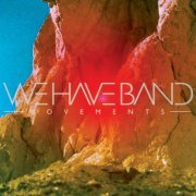 We Have Band - Movements (Deluxe Edition) (2014)