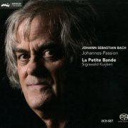 Sigiswald Kuijken & La Petite Bande - Bach: Johannes-Passion (2012)