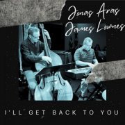 Jonas Aras & James Lownes - I'll Get Back to You (2024)