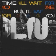 Local Natives - Time Will Wait For No One But I'll Wait For You (2024) [Hi-Res]