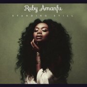 Ruby Amanfu - Standing Still (2015)