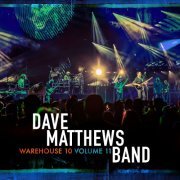 Dave Matthews Band - Warehouse 10 Volume 11 (2022) [Hi-Res]