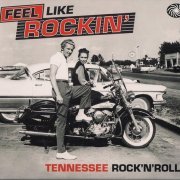 VA - Feel Like Rockin' - Tennessee Rock'n'Roll (2011)