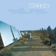 Starkey - The Transponder Orchestra 10th Anniversary Outtakes (2025)