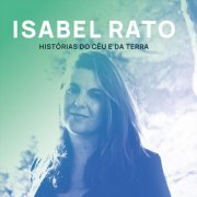 Isabel Rato - Histórias do Céu e da Terra (2019)