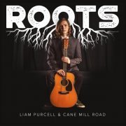 Liam Purcell & Cane Mill Road - Roots (2020)