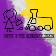 Isabel and the Runaway Train Cast - Isabel and the Runaway Train (2019)