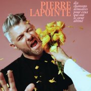 Pierre Lapointe - Dix chansons démodées pour ceux qui ont le cœur abîmé (2025) [Hi-Res]