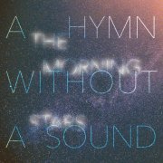 The Morning Stars - A Hymn Without A Sound (2026) [Hi-Res]