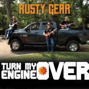 Rusty Gear - Turn My Engine Over (2025)